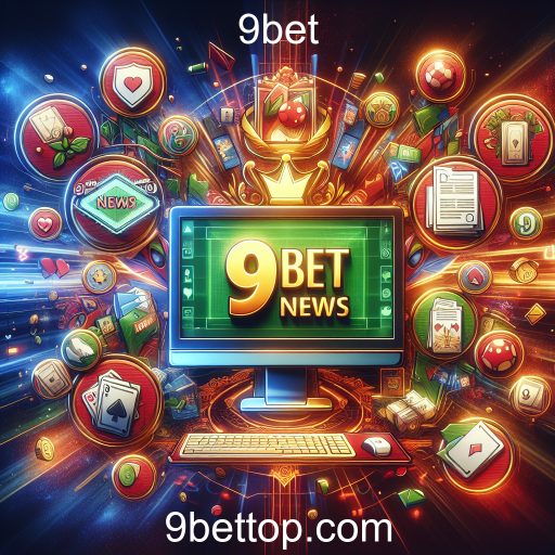 9bet: O Hub de Notícias para os Amantes de Jogos